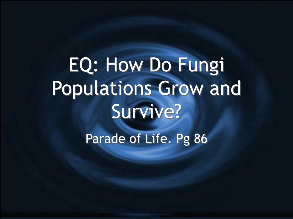 eq how do fungi populations grow and survive