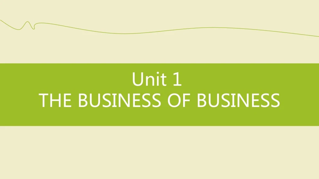 unit 1 the business of business