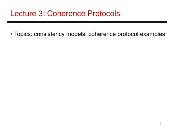 Lecture 3: Coherence Protocols