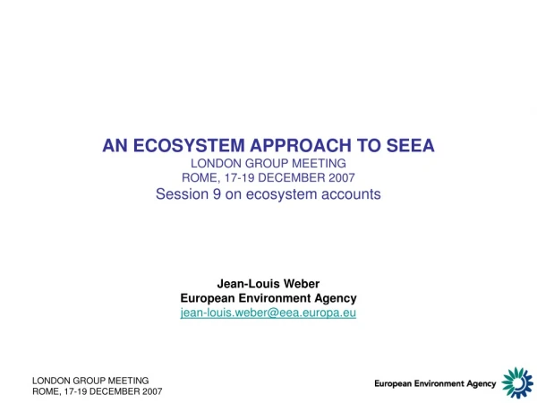 Jean-Louis Weber European Environment Agency jean-louis.weber@eea.europa.eu