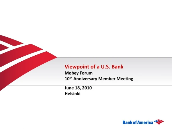 Viewpoint of a U.S. Bank Mobey Forum 10 th Anniversary Member Meeting