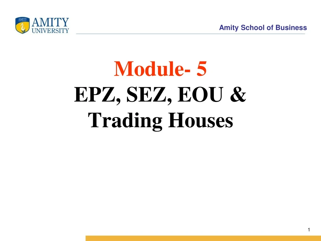 module 5 epz sez eou trading houses