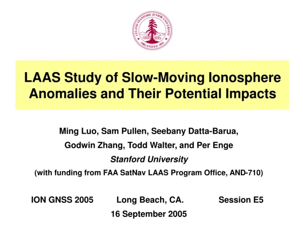 LAAS Study of Slow-Moving Ionosphere Anomalies and Their Potential Impacts