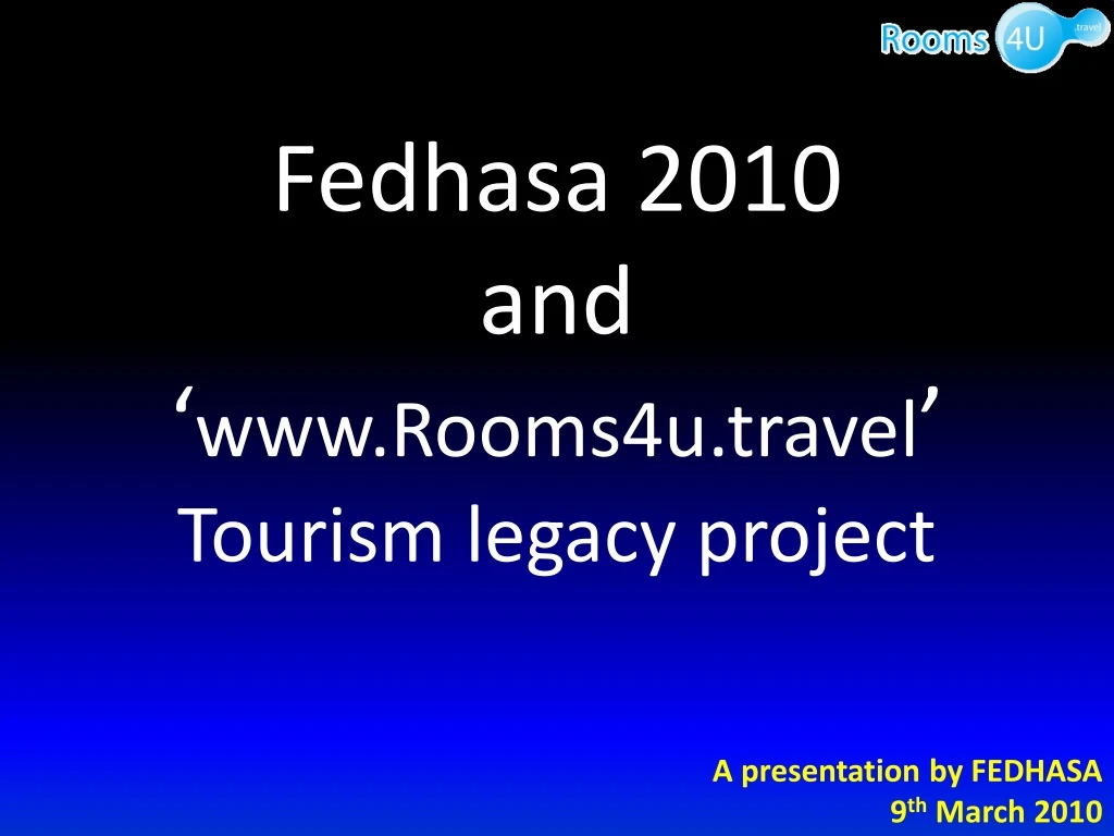 fedhasa 2010 and www rooms4u travel tourism legacy project