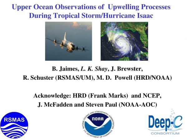 Upper Ocean Observations of Upwelling Processes During Tropical Storm/Hurricane Isaac