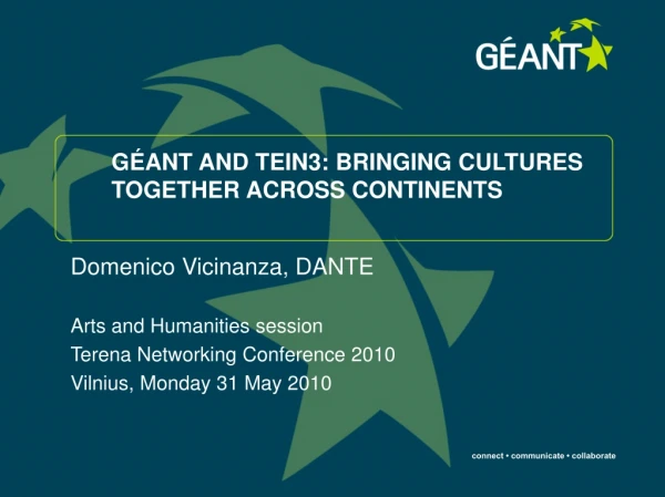 GÉANT AND TEIN3: BRINGING CULTURES TOGETHER ACROSS CONTINENTS