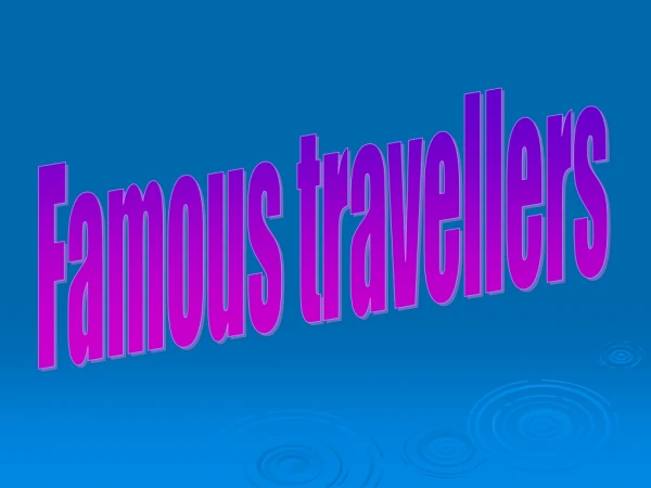 Famous travellers