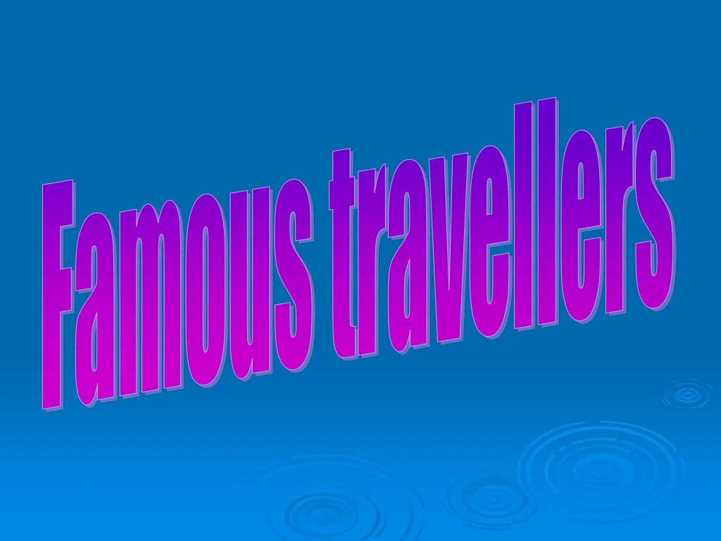 famous travellers