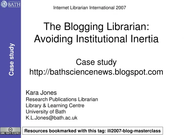Kara Jones Research Publications Librarian Library &amp; Learning Centre University of Bath