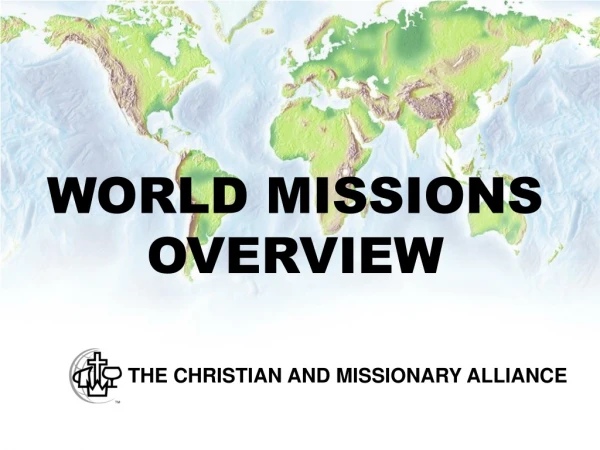 WORLD MISSIONS OVERVIEW