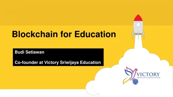 Blockchain for Education