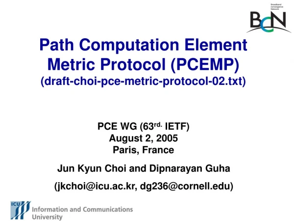 Path Computation Element Metric Protocol (PCEMP) (draft-choi-pce-metric-protocol-02.txt)