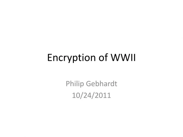 Encryption of WWII