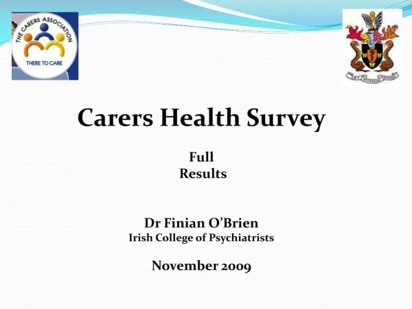 Carers Health Survey Full Results Dr Finian O’Brien Irish College of Psychiatrists