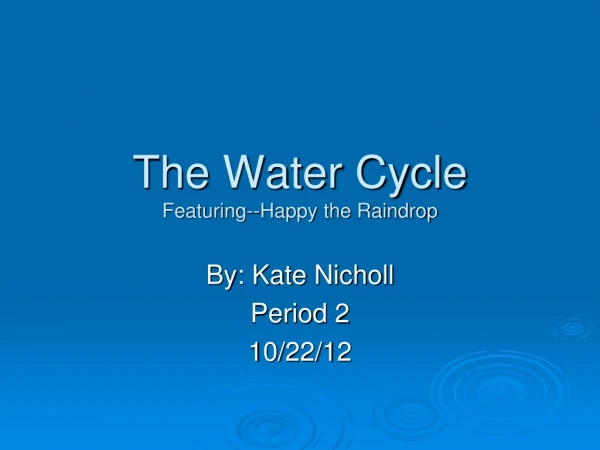 The Water Cycle Featuring--Happy the Raindrop