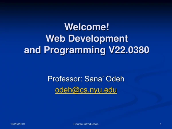 Welcome! Web Development and Programming V22.0380