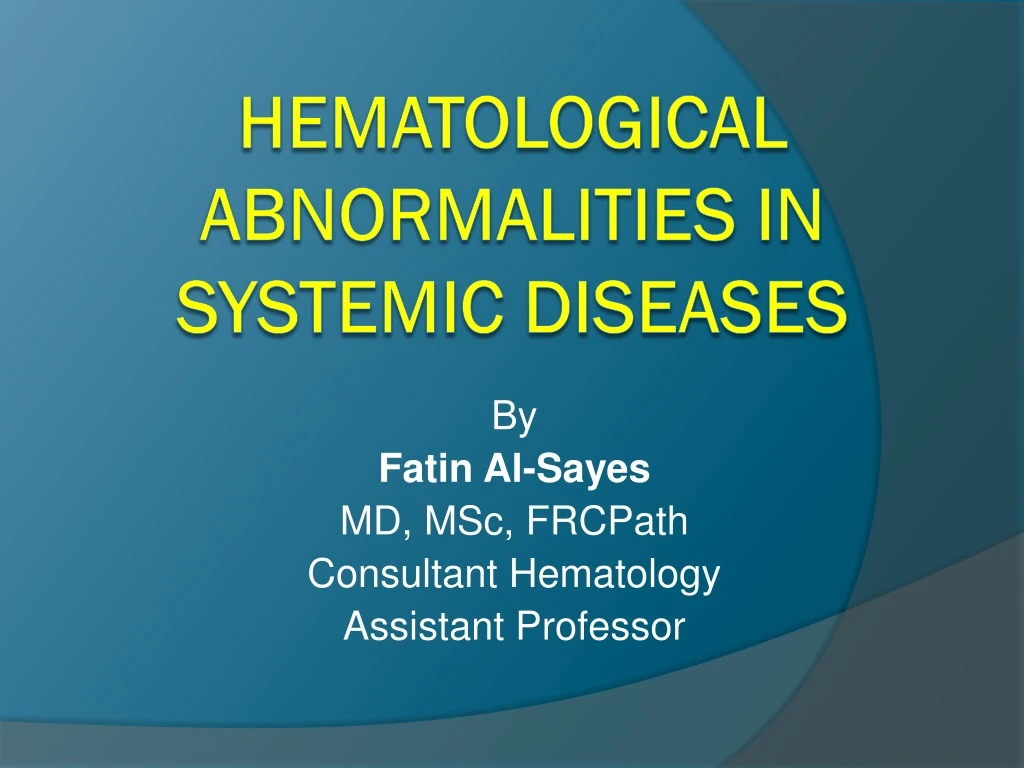 by fatin al sayes md msc frcpath consultant hematology assistant professor