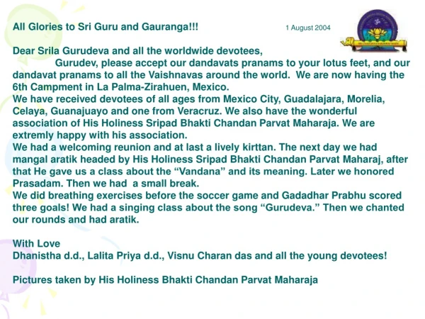 All Glories to Sri Guru and Gauranga!!! 1 August 2004