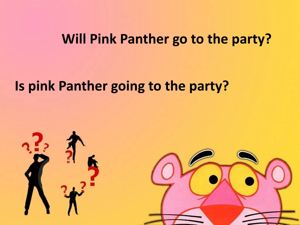 will pink panther go to the party