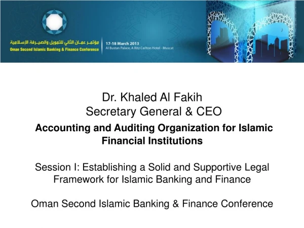 Dr. Khaled Al Fakih Secretary General &amp; CEO