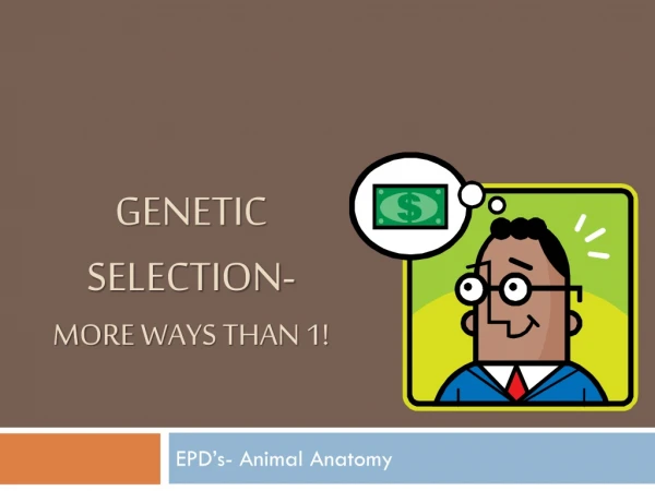 Genetic Selection- More w ays than 1!