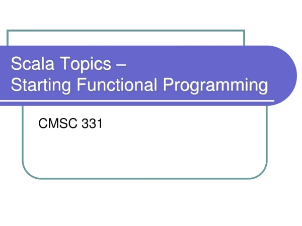 Scala Topics – Starting Functional Programming