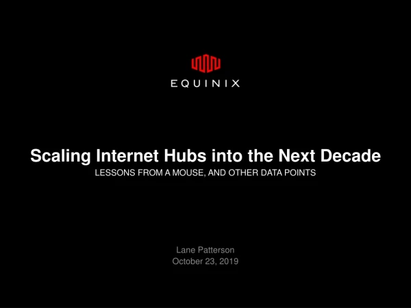 Scaling Internet Hubs into the Next Decade