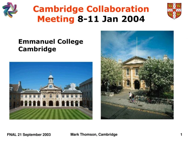 Cambridge Collaboration Meeting 8-11 Jan 2004