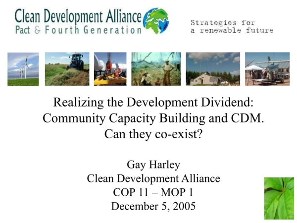 Realizing the Development Dividend: Community Capacity Building and CDM. Can they co-exist?