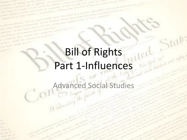Bill of Rights Part 1-Influences
