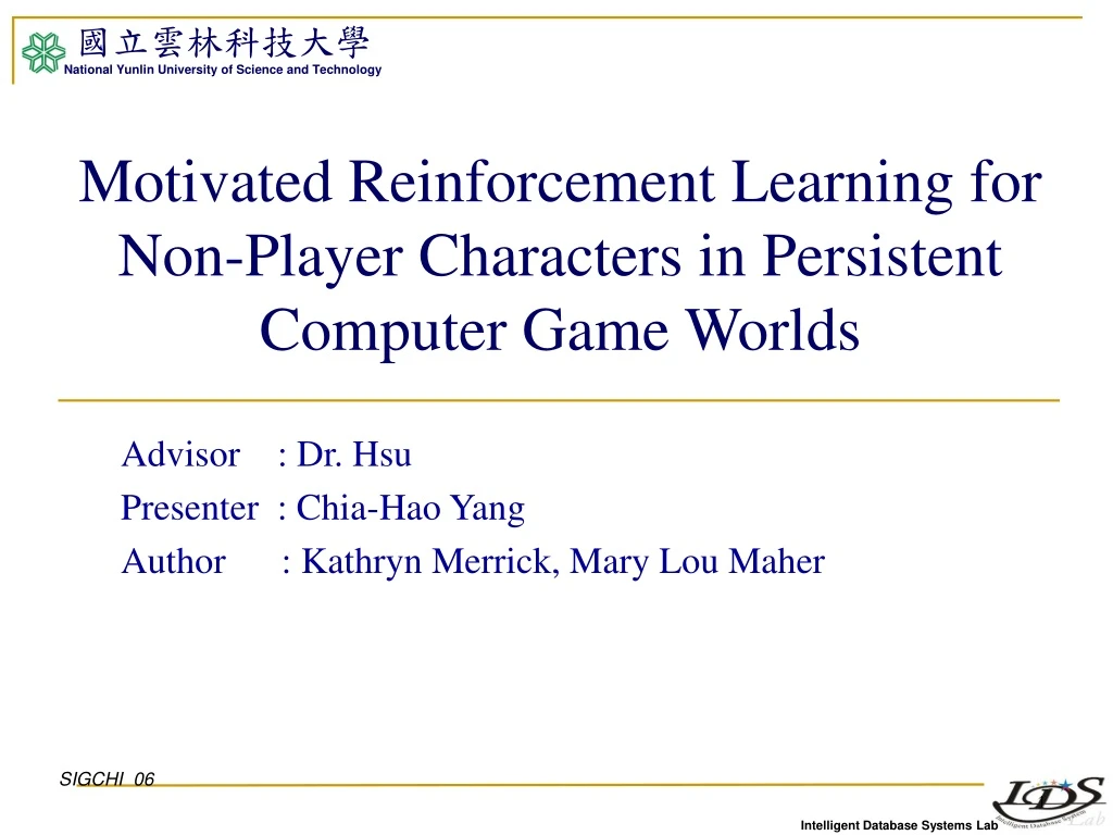 motivated reinforcement learning for non player characters in persistent computer game worlds