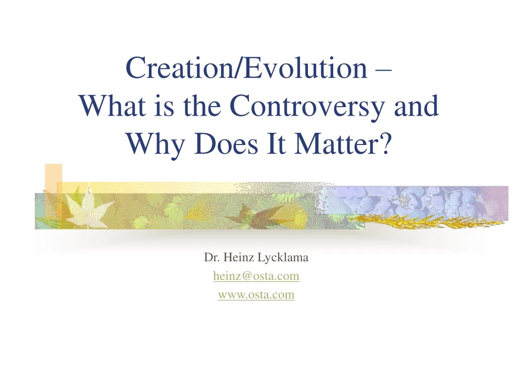 creation evolution what is the controversy and why does it matter