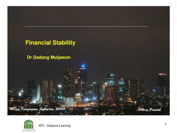 Financial Stability Dr Dadang Muljawan