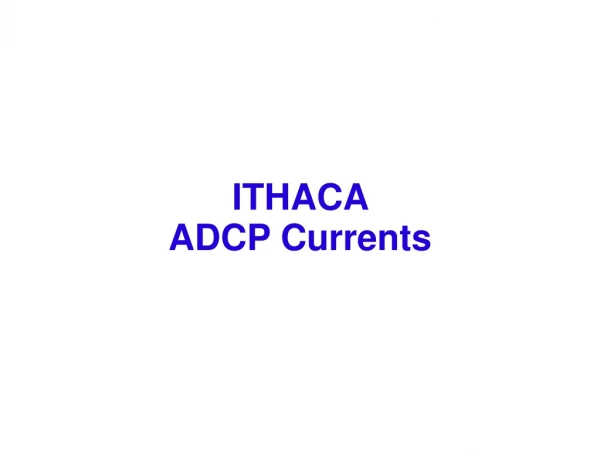 ITHACA ADCP Currents
