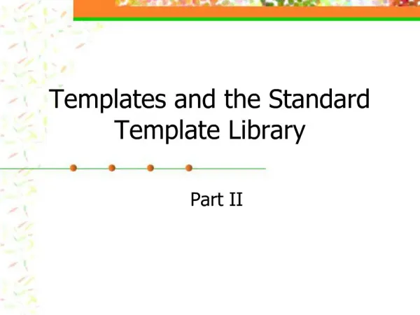 Templates and the Standard Template Library