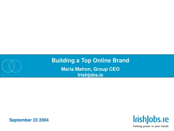 Building a Top Online Brand Maria Mahon, Group CEO Irishjobs.ie