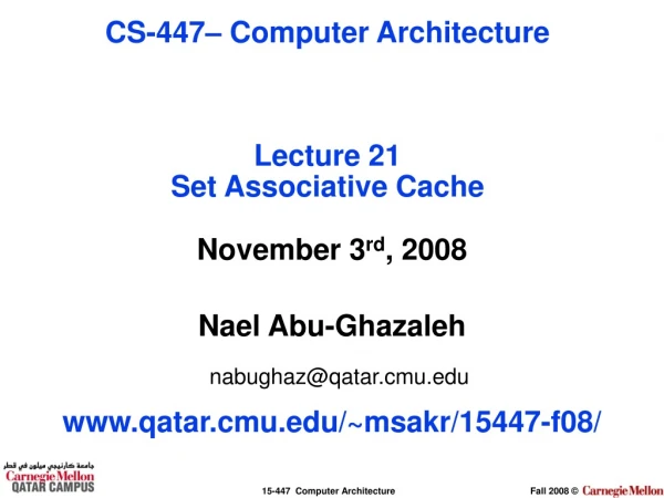 November 3 rd , 2008 Nael Abu-Ghazaleh nabughaz@qatar.cmu qatar.cmu/~msakr/15447-f08/