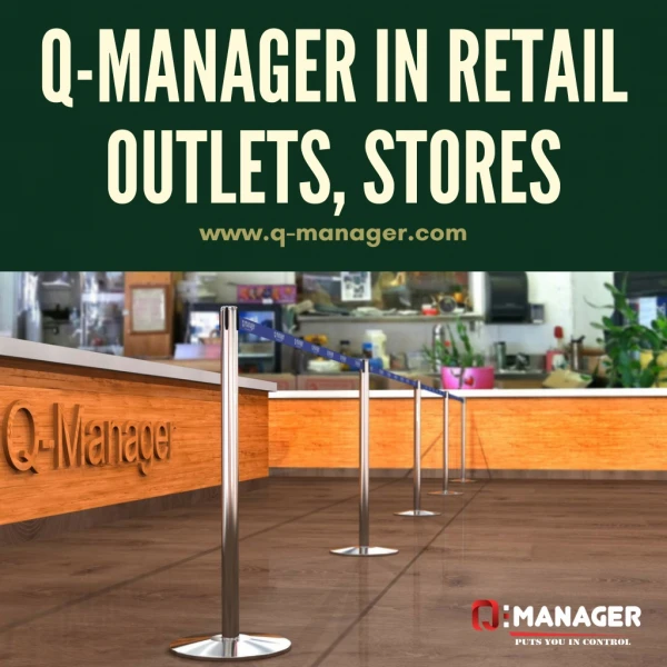 Q-Manager Usages in Retail outlets, Stores