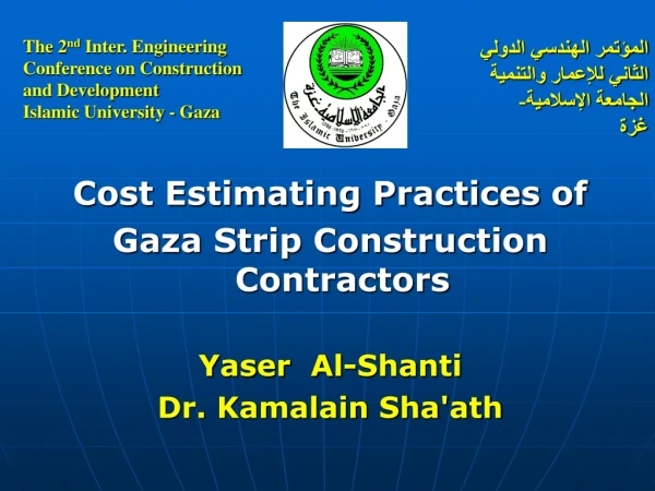 Cost Estimating Practices of Gaza Strip Construction Contractors Yaser Al-Shanti