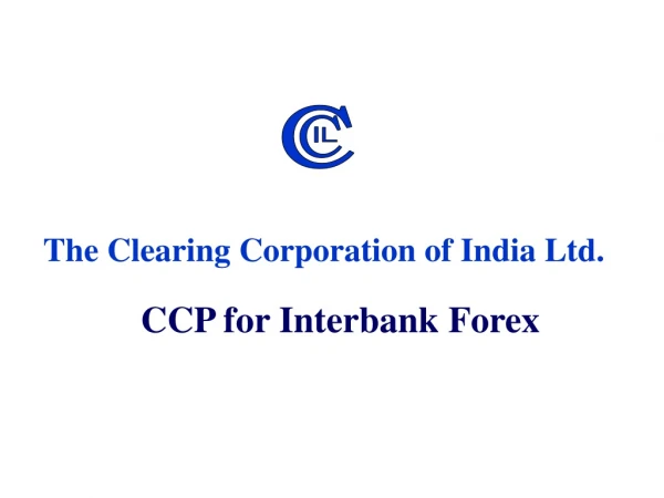 The Clearing Corporation of India Ltd.