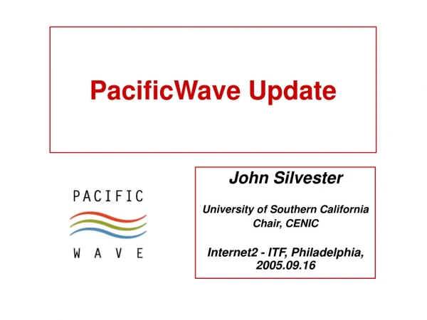 PacificWave Update