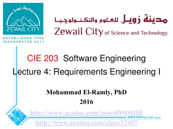 CIE 203 Software Engineering Lecture 4 : Requirements Engineering I