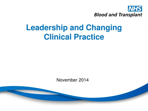Leadership and Changing Clinical Practice