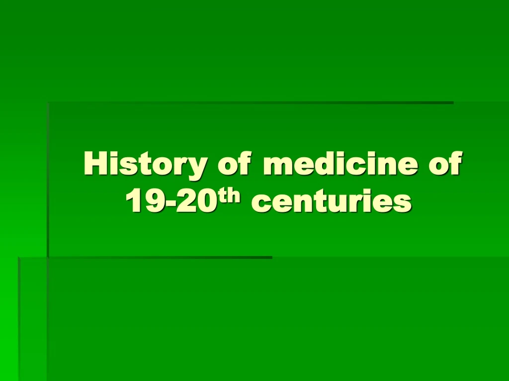 history of medicine of 19 20 th centuries