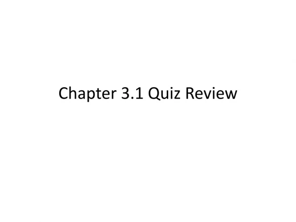 Chapter 3.1 Quiz Review
