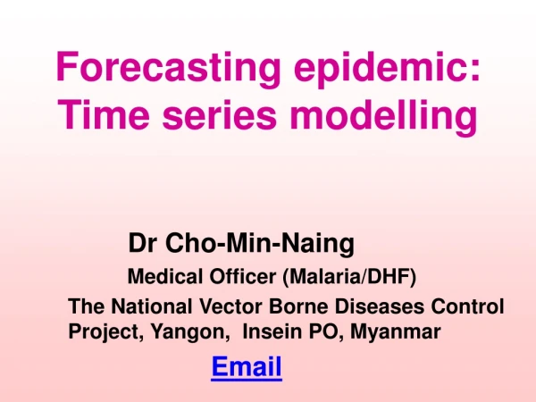 Forecasting epidemic: Time series modelling