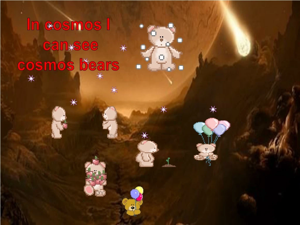 in cosmos i can see cosmos bears