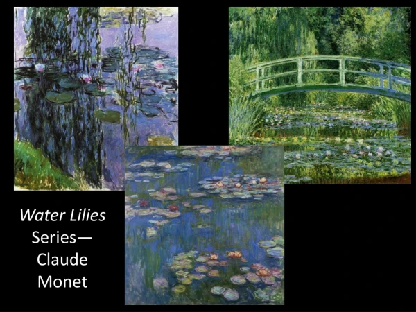Water Lilies Series—Claude Monet