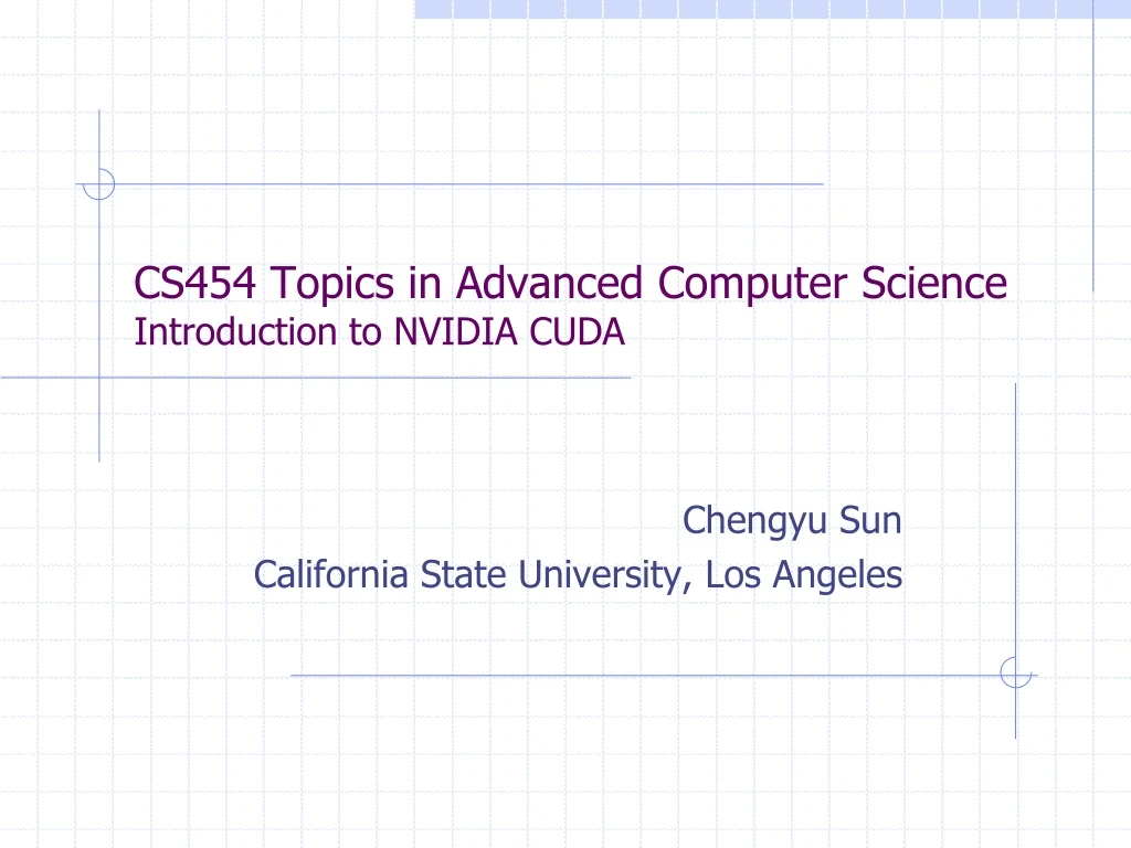 cs454 topics in advanced computer science introduction to nvidia cuda