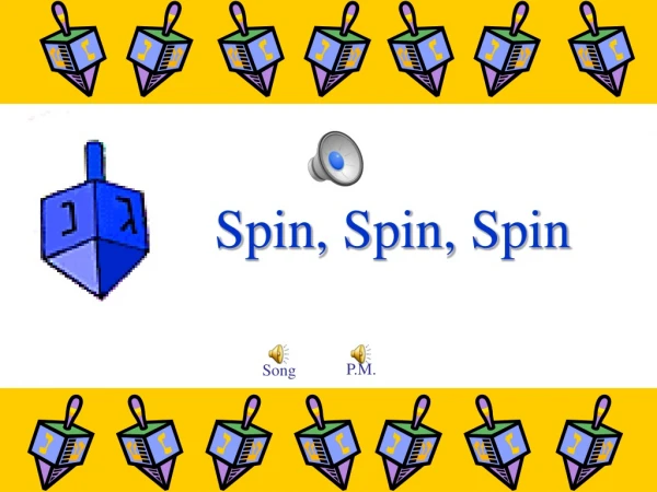 Spin, Spin, Spin